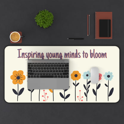 Inspiring Young Minds to Bloom Floral Desk Mat — Teacher Gift Desk Pad