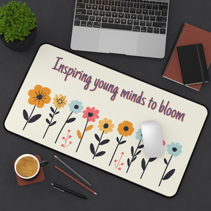 Inspiring Young Minds to Bloom Floral Desk Mat — Teacher Gift Desk Pad